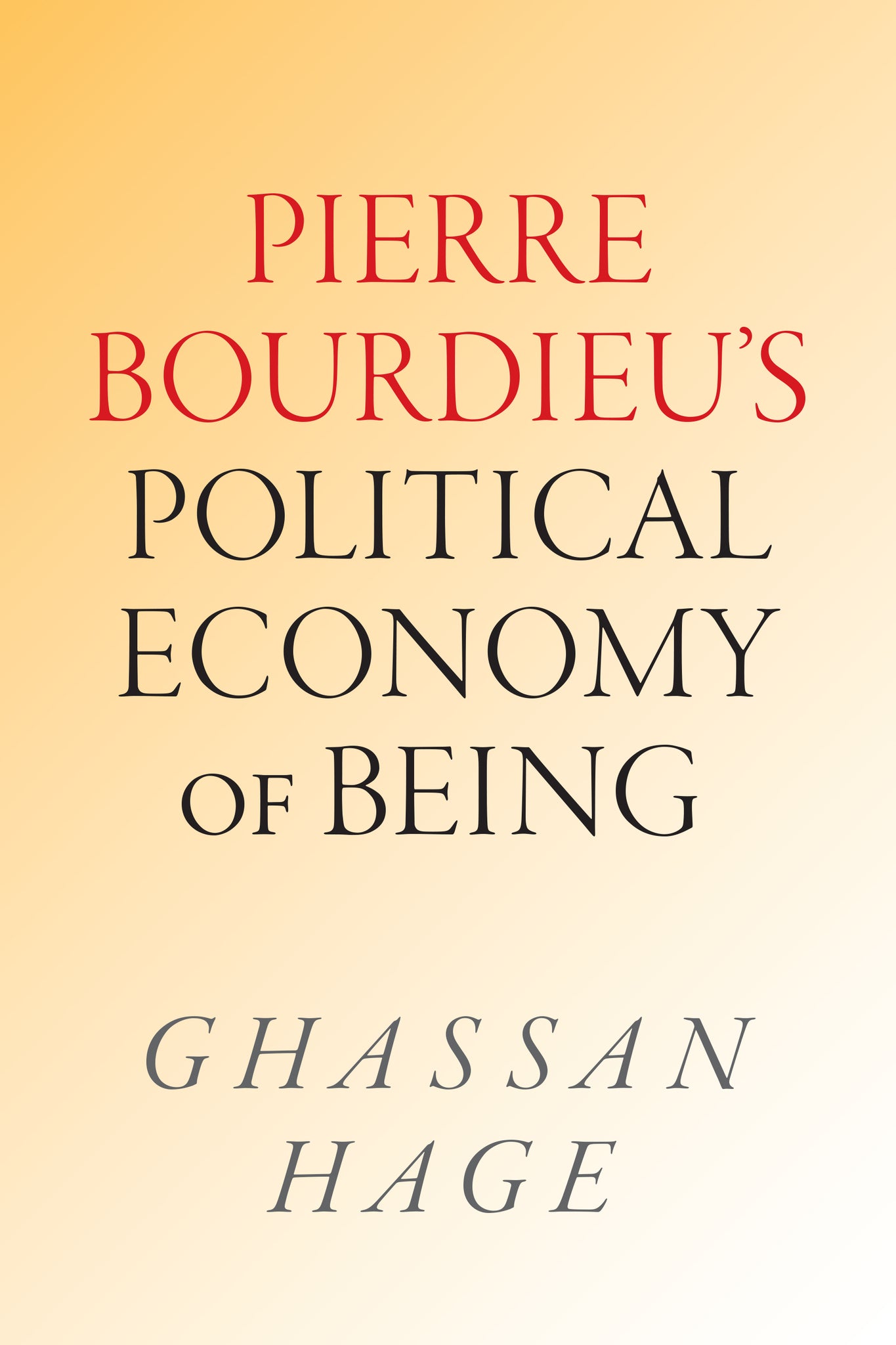 Pierre Bourdieu's Political Economy of Being